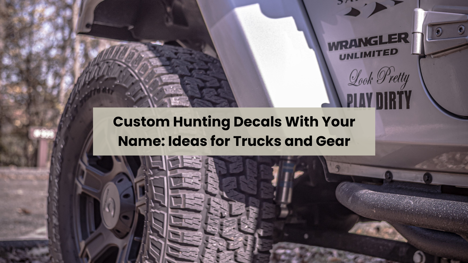 Custom Hunting Decals With Your Name: Ideas for Trucks and Gear