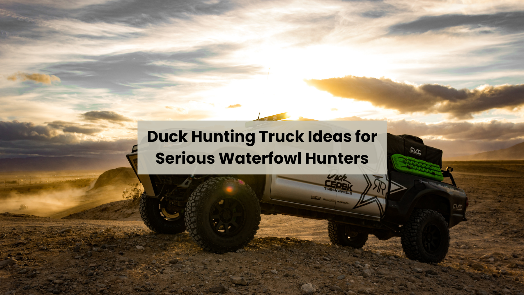 Duck Hunting Truck Ideas for Serious Waterfowl Hunters