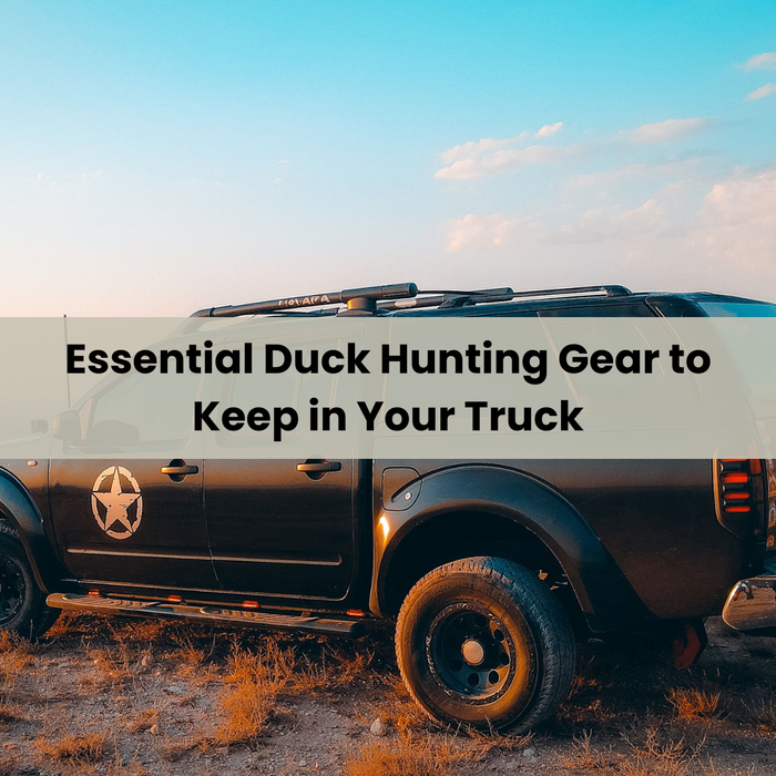Essential Duck Hunting Gear to Keep in Your Truck
