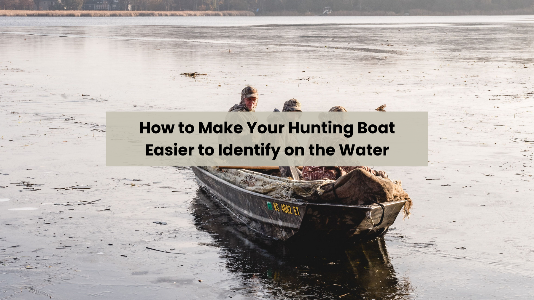 How to Make Your Hunting Boat Easier to Identify on the Water