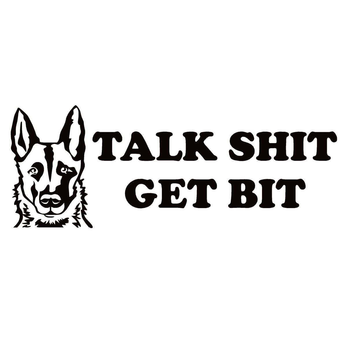 Talk Shit Get Bit Decal - Talk Shit Get Bit Sticker - 7416 Design ...