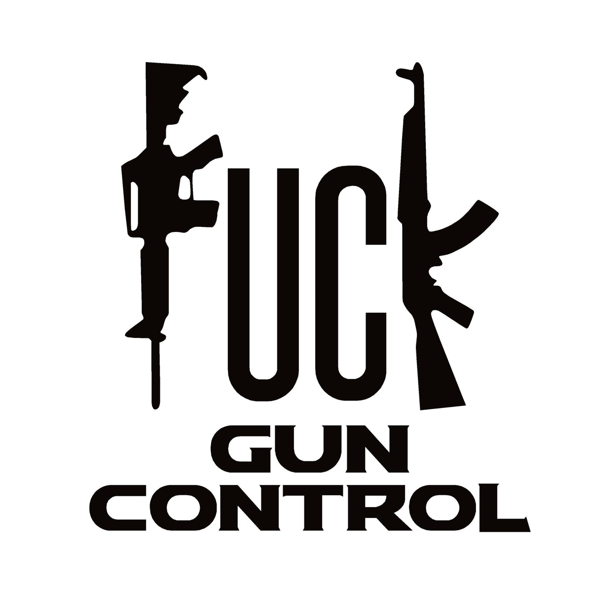 Pro Gun Sticker - F**K Gun Control Decal – Window Sticker – 7641 ...
